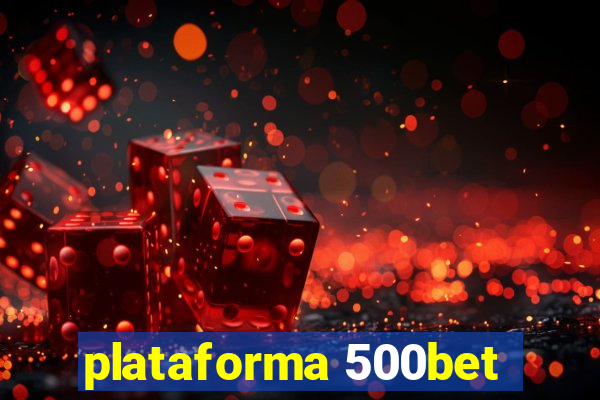 plataforma 500bet